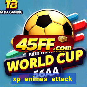 xp animes attack on titan